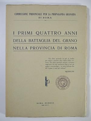 I Primi Quattro Anni Della Battaglia Del Grano Nella Provincia Di Roma.