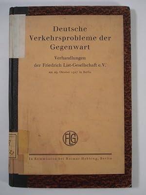 Imagen del vendedor de Deutsche Verkehrsprobleme der Gegenwart. Verhandlungen der Friedrich List-Gesellschaft e.V. am 29.Oktober 1927 in Berlin. a la venta por Antiquariat Bookfarm