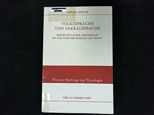 Bild des Verkufers fr Volkssprache und Sakralsprache : Geschichte einer Lebensfrage bis zum Ende des Konzils von Trient. Wiener Beitra?ge zur Theologie Band V. zum Verkauf von Antiquariat Bookfarm