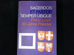 Bild des Verkufers fr Sacerdos et pastor semper ubique : Festschrift zum 40jhr. Priesterjubilum. Universitt Wien. Institut fr Kirchengeschichte und Patrologie: Verffentlichungen des Kirchenhistorischen Instituts der Katholisch-Theologischen Fakultt der Universitt Wien ; Bd. 13 zum Verkauf von Antiquariat Bookfarm