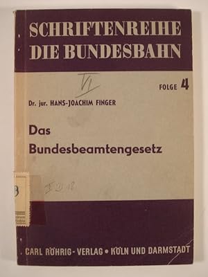 Image du vendeur pour Das Bundesbeamtengesetz. (= Schriftenreihe der Bundesbahn, Folge 4) mis en vente par Antiquariat Bookfarm