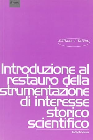 Seller image for Introduzione al restauro della strumentazione di interesse storico-scientifico. for sale by FIRENZELIBRI SRL