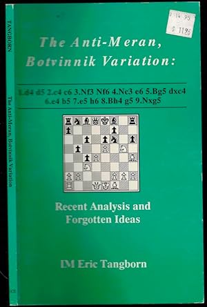 Image du vendeur pour Anti-Meran, Botvinnik Variation: Recent Analysis and Forgotten Ideas mis en vente par The Book Collector, Inc. ABAA, ILAB