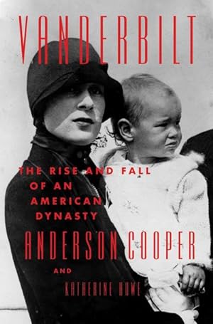 Bild des Verkufers fr Vanderbilt : The Rise and Fall of an American Dynasty zum Verkauf von AHA-BUCH GmbH