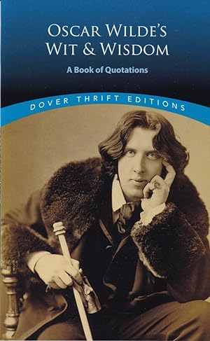Seller image for Oscar Wilde's Wit and Wisdom: A Book of Quotations (Dover Thrift Editions) for sale by Adventures Underground