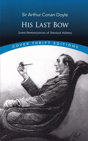 Seller image for His Last Bow: Some Reminiscences of Sherlock Holmes (Dover Thrift Editions) (Sherlock Holmes) for sale by Adventures Underground