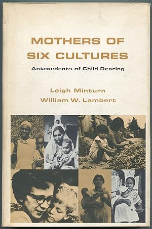 Bild des Verkufers fr Mothers of Six Cultures: Antecedents of Child Rearing zum Verkauf von Between the Covers-Rare Books, Inc. ABAA
