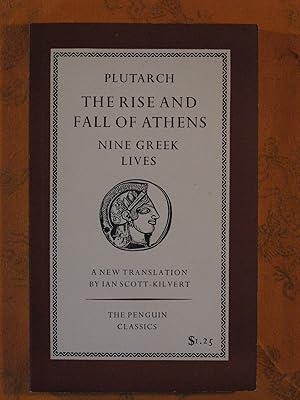 Rise and Fall of Athens, The: Nine Greek Lives By Plutarch: Theseus, Solon, Themistocles, Aristid...