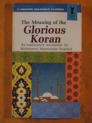 Seller image for Meaning of the Glorious Koran: An Explanatory Translation By Mohammed Marmaduke Pickthall for sale by Pistil Books Online, IOBA