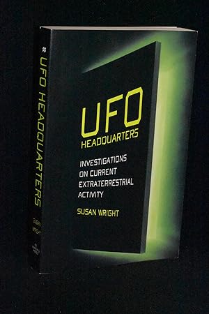 UFO Headquarters: Investigations on Current Extraterrestrial Activity