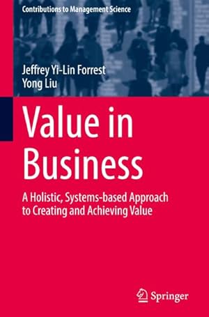 Bild des Verkufers fr Value in Business : A Holistic, Systems-based Approach to Creating and Achieving Value zum Verkauf von AHA-BUCH GmbH