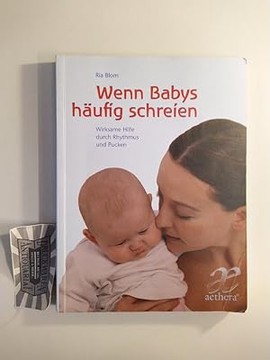 Imagen del vendedor de Wenn Babys hufig schreien. Wirksame Hilfe durch Rhythmus und Pucken. a la venta por Druckwaren Antiquariat