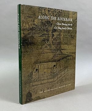 Immagine del venditore per Along the Riverbank: Chinese Painting from the C.C. Wang Family Collection venduto da DuBois Rare Books