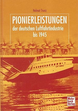 Pionierleistungen der deutschen Luftfahrtindustrie bis 1945.