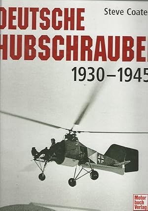 Deutsche Hubschrauber 1930 - 1945. Ins Deutsche übertragen von Wolf Westerkamp.