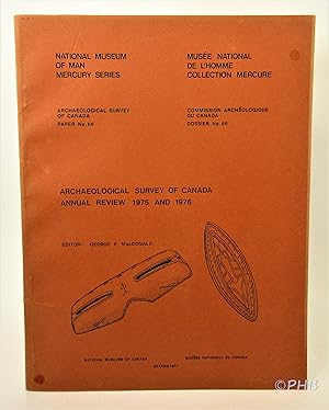 Archaeological Survey of Canada Annual Review 1975 and 1976