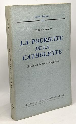 La poursuite de la catholicité - étude sur la pensée anglicane - Coll. Unam Sanctam 55