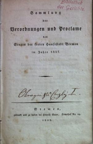 Bild des Verkufers fr Sammlung der Verordnungen und Proclame des Senats der freyen Hansestadt Bremen im Jahre 1827. zum Verkauf von books4less (Versandantiquariat Petra Gros GmbH & Co. KG)