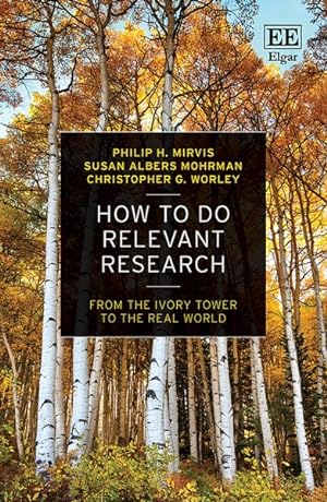 Image du vendeur pour How to Do Relevant Research : From the Ivory Tower to the Real World mis en vente par GreatBookPricesUK