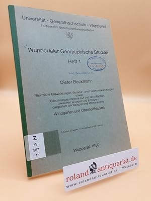 Bild des Verkufers fr Wuppertaler Geographische Studien Heft 1 Rumliche Entwicklungen, Struktur- und Funktionswandlungen sowie Gliederungsprobleme auf den Hochflchen zwischen Wupper und Ennepe - dargestellt am beispiel des Mikroraumes Windgarten und Oberholthausen zum Verkauf von Roland Antiquariat UG haftungsbeschrnkt