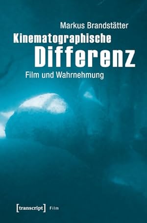 Kinematographische Differenz Film und Wahrnehmung