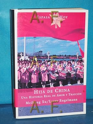 Seller image for Hija de China una Historia real de amor y traicion for sale by Antiquarische Fundgrube e.U.