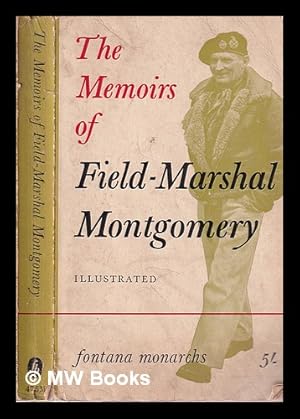 Seller image for The Memoirs of Field-Marshal the Viscount Montgomery of Alamein for sale by MW Books Ltd.