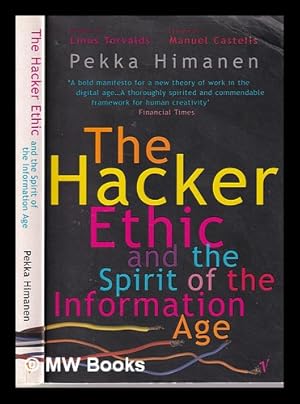 Seller image for The hacker ethic and the spirit of the information age / Pekka Himanen; prologue by Linus Torvalds; epilogue by Manuel Castells for sale by MW Books Ltd.