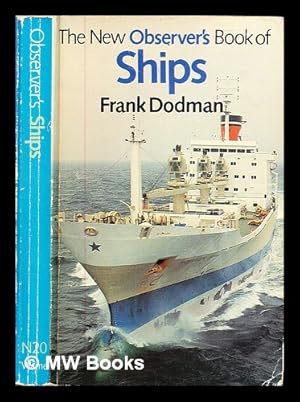Imagen del vendedor de The new observer's book of ships / Frank E. Dodman a la venta por MW Books Ltd.