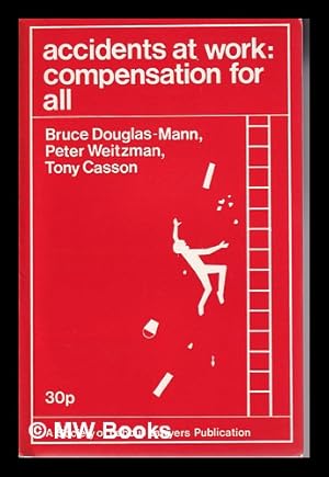 Immagine del venditore per Accidents at work: compensation for all / Bruce Douglas-Mann, Peter Weitzman, Tony Casson venduto da MW Books Ltd.