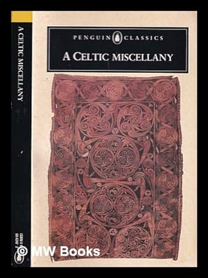 Seller image for A Celtic miscellany : translations from the Celtic literatures / [selected and translated by] Kenneth Hurlstone Jackson for sale by MW Books Ltd.