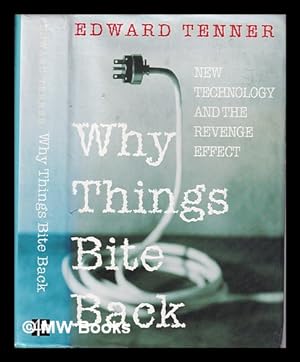 Imagen del vendedor de Why things bite back: technology and the revenge effect / Edward Tenner a la venta por MW Books Ltd.