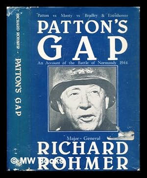 Immagine del venditore per Patton's gap : an account of the Battle of Normandy 1944 / Richard Rohmer venduto da MW Books Ltd.