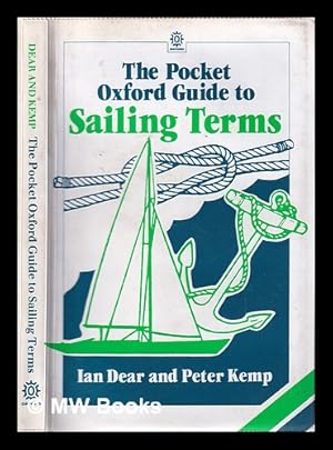 Imagen del vendedor de The Pocket Oxford Guide to Sailing Terms/ edited by Ian Dear and Peter Kemp a la venta por MW Books Ltd.