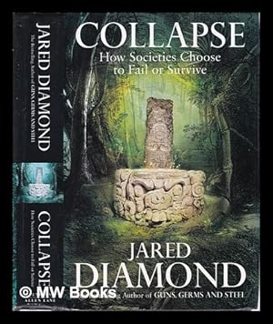 Seller image for Collapse: how societies choose to fail or survive / [by] Jared Diamond for sale by MW Books Ltd.