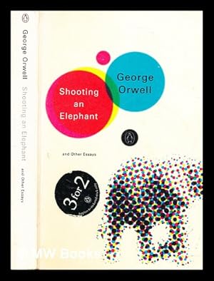 Seller image for Shooting an elephant and other essays / George Orwell for sale by MW Books Ltd.