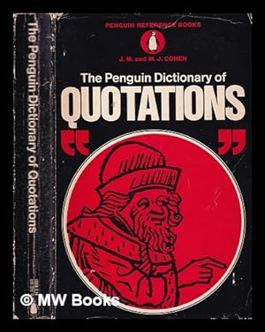 Imagen del vendedor de The Penguin dictionary of quotations / J.M. and M.J. Cohen a la venta por MW Books Ltd.