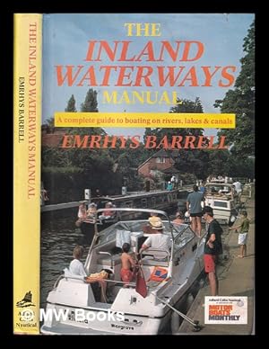 Bild des Verkufers fr The inland waterways manual: a complete guide to boating on rivers, lakes & canals / Emrhys Barrell zum Verkauf von MW Books Ltd.