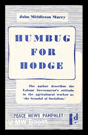 Bild des Verkufers fr Humbug for Hodge / John Middleton Murry zum Verkauf von MW Books Ltd.