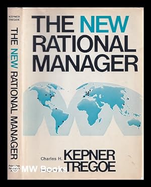 Seller image for The new rational manager / Charles H. Kepner, Benjamin B. Tregoe for sale by MW Books Ltd.