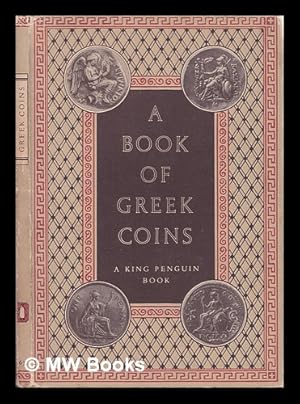 Seller image for A book of Greek coins / by Charles Seltman for sale by MW Books Ltd.