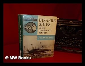 Seller image for Bizarre ships of the nineteenth century for sale by MW Books Ltd.