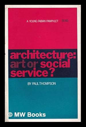 Seller image for Architecture: art or social service?/ Paul Thompson for sale by MW Books Ltd.