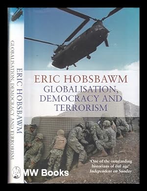 Imagen del vendedor de Globalisation, democracy and terrorism / Eric Hobsbawm a la venta por MW Books Ltd.