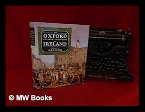 Immagine del venditore per The Oxford illustrated history of Ireland. / edited by R.F. Foster venduto da MW Books Ltd.