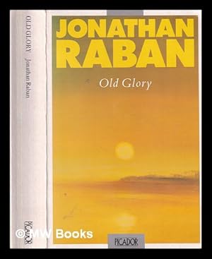 Seller image for Old glory: an American voyage / Jonathan Raban for sale by MW Books Ltd.