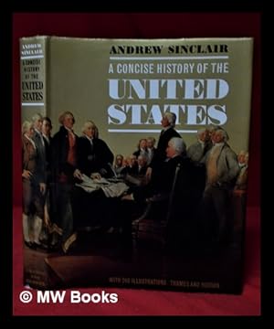 Imagen del vendedor de A Concise History of the United States/ Andrew Sinclair; with 240 illustrations a la venta por MW Books Ltd.