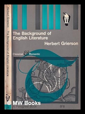 Immagine del venditore per The Background of English Literature and other essays/ Herbert Grierson venduto da MW Books Ltd.