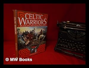 Seller image for Celtic warriors : the armies of one of the first great peoples in Europe / Dith  Hgin for sale by MW Books Ltd.
