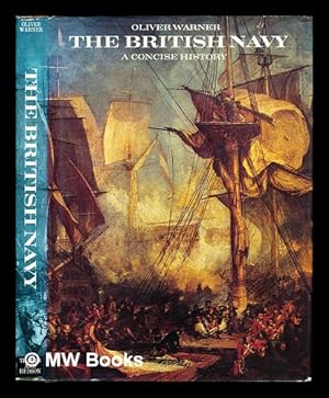 Seller image for The British Navy : a concise history / Oliver Warner for sale by MW Books Ltd.